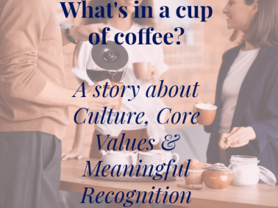 A Cup of Coffee and a Culture of Recognition: How Small Acts Fuel Team&nbsp;Morale
